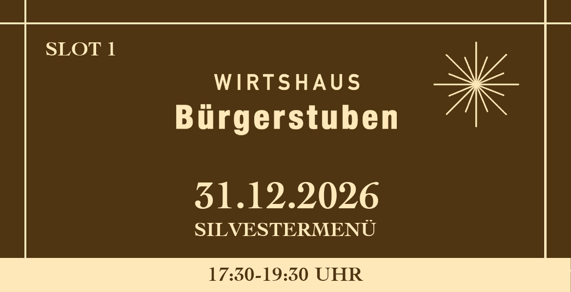 Tickets Silvestermenü Bürgerstuben - Slot 1, 17:30 Uhr - 19:30 Uhr in Konstanz