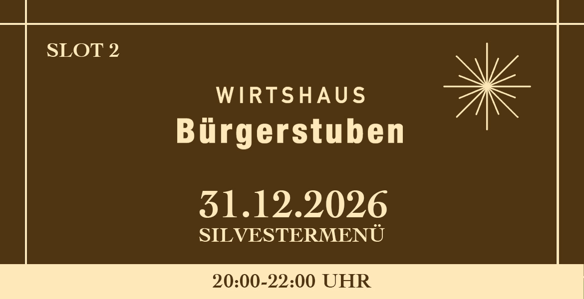 Tickets Silvestermenü Bürgerstuben - Slot 2, 20:00 Uhr - 22:00 Uhr in Konstanz