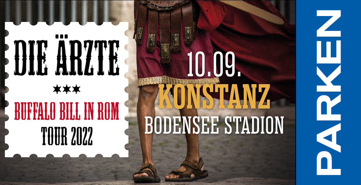 Tickets Parken - DIE ÄRZTE - Konzert, Parken - Flugplatz Konstanz (10.09.2022, Uhrzeit: 14.00 Uhr bis 11.09.2022, Uhrzeit: 02.00 Uhr) in Konstanz