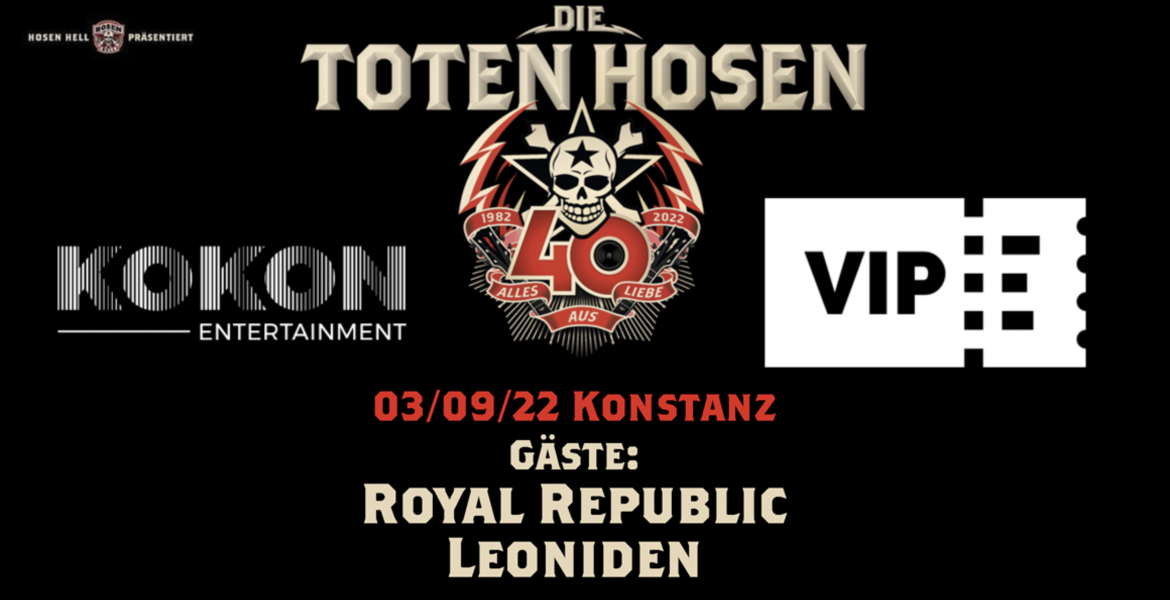  DIE TOTEN HOSEN – KONSTANZ // VIP GÄSTE TICKET • 03.09.2022 