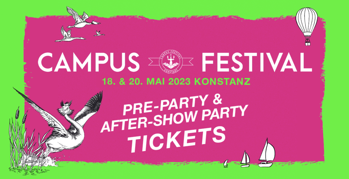 Tickets PRE- UND AFTER-SHOW - PARTY  Campus Festival 2023, Campus Festival Party in Konstanz