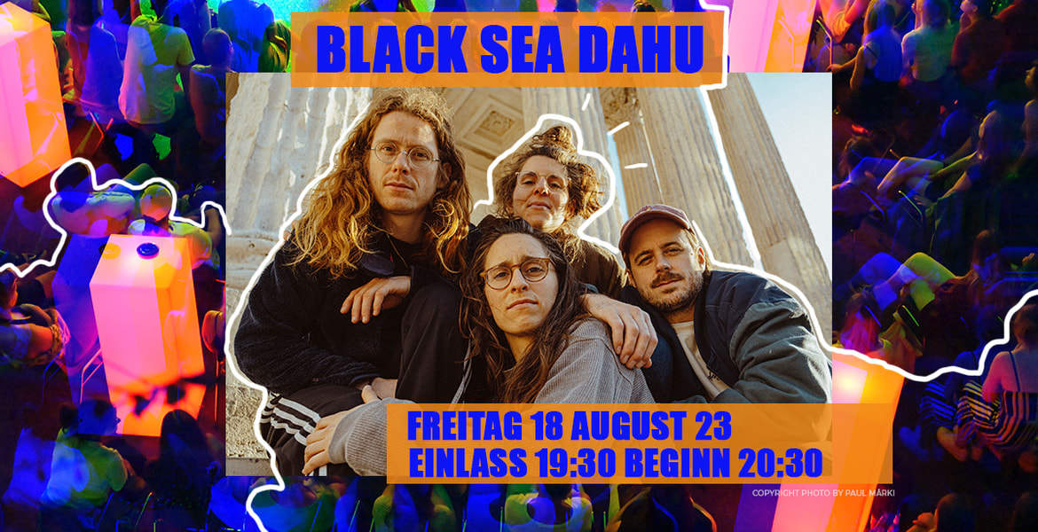 Tickets BLACK SEA DAHU, Kultursommer Festival 2023 in  Konstanz