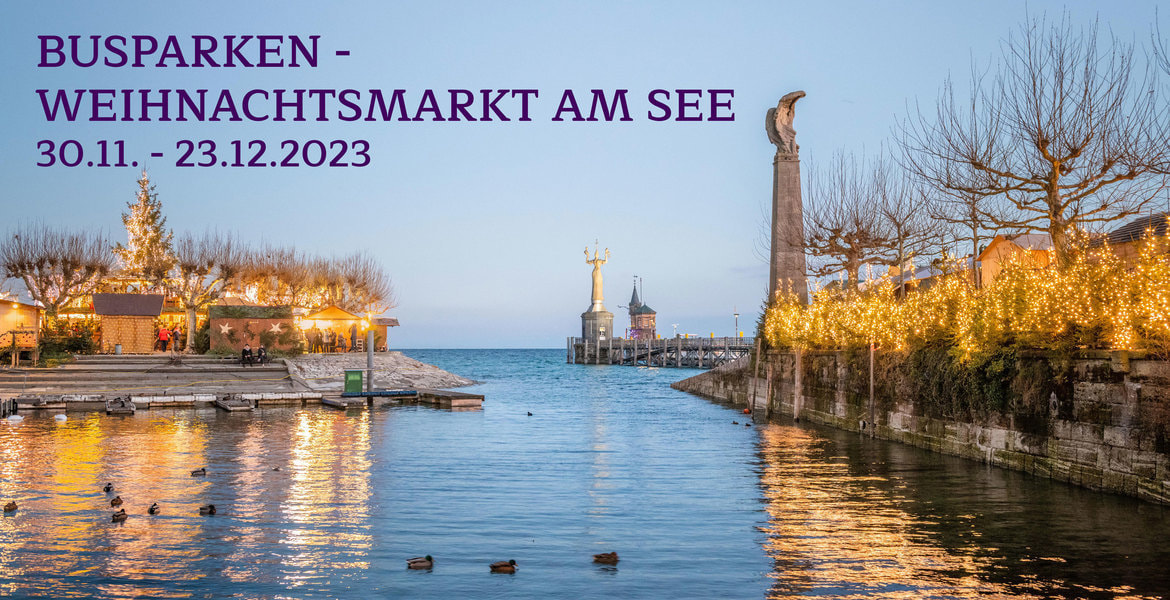 Tickets Busparken - Weihnachtsmarkt am See - Konstanz, Sie können zwischen 7:00 Uhr – 23:00 Uhr anreisen. Der Parkplatz ist den ganzen Tag für Sie reserviert. in Konstanz