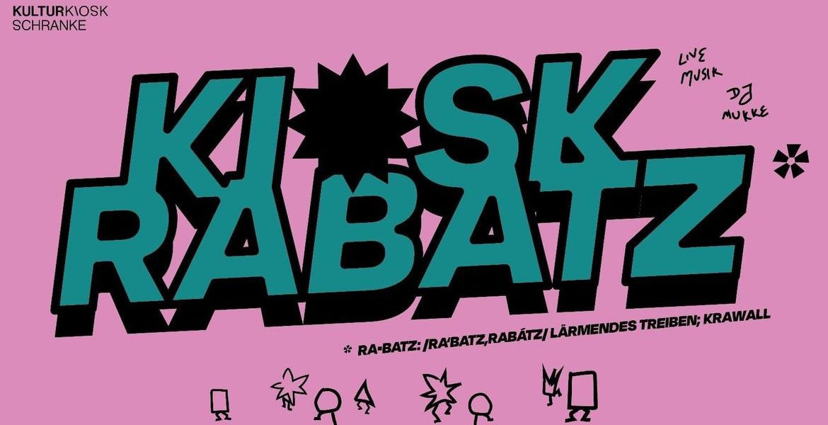 Tickets KIOSK RABATZ, Live Musik & DJ-Mukke von Kulturkiosk Schranke in Konstanz