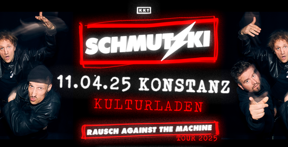 Tickets SCHMUTZKI - Support: JACK POTT, Rausch against the Machine - Tour 2025 in Konstanz