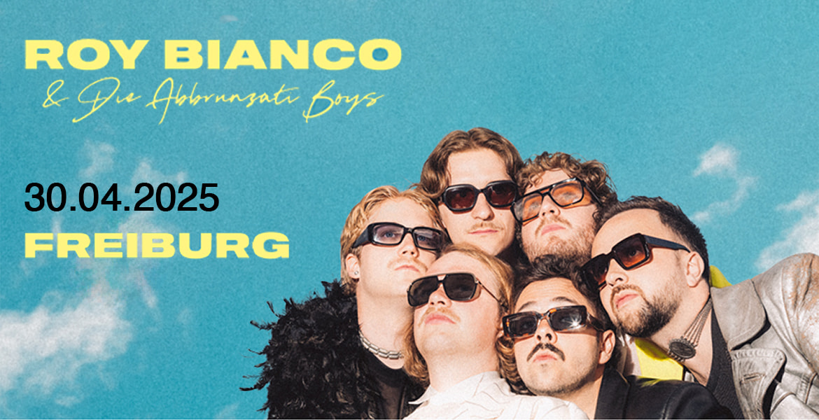 Tickets ROY BIANCO & DIE ABBRUNZATI BOYS, KULT TOUR 2025 in Freiburg im Breisgau