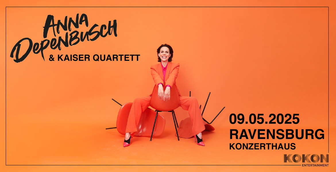 Tickets Anna Depenbusch & Kaiser Quartett, Tour 2025 in Ravensburg