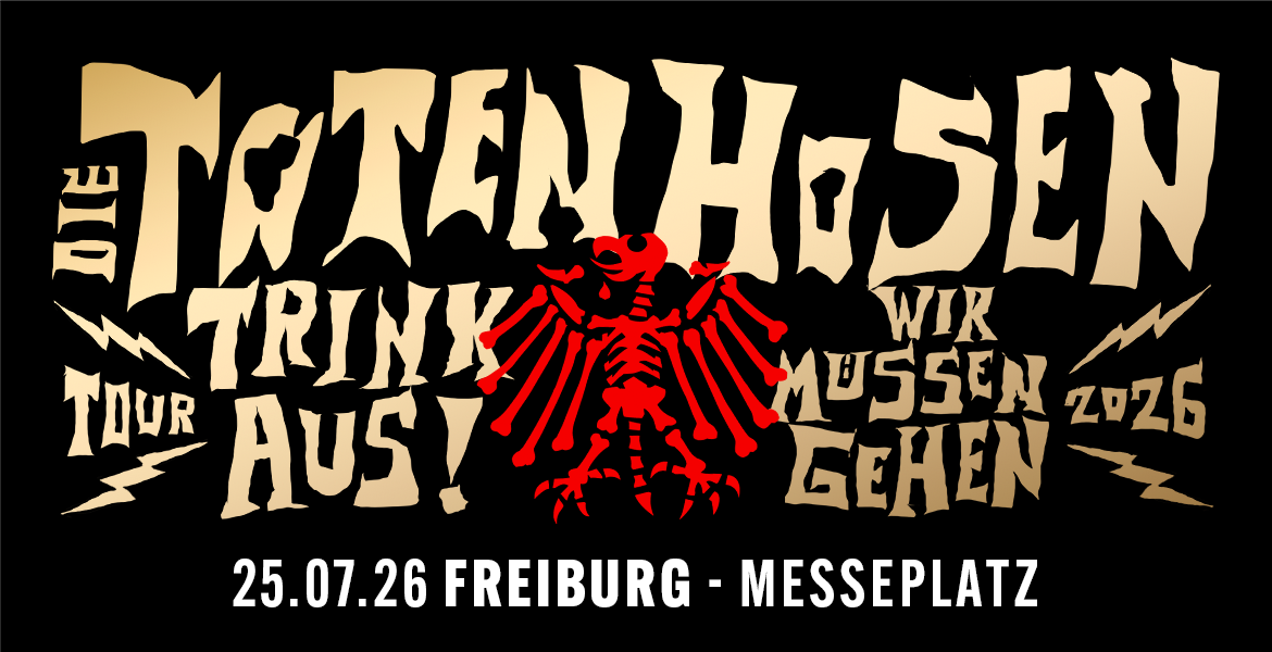 Tickets Die Toten Hosen, Trink Aus! Wir Müssen Gehen - Tour 2026 in Freiburg im Breisgau