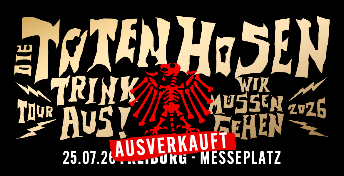 Tickets Die Toten Hosen, Trink Aus! Wir Müssen Gehen - Tour 2026  in Freiburg im Breisgau