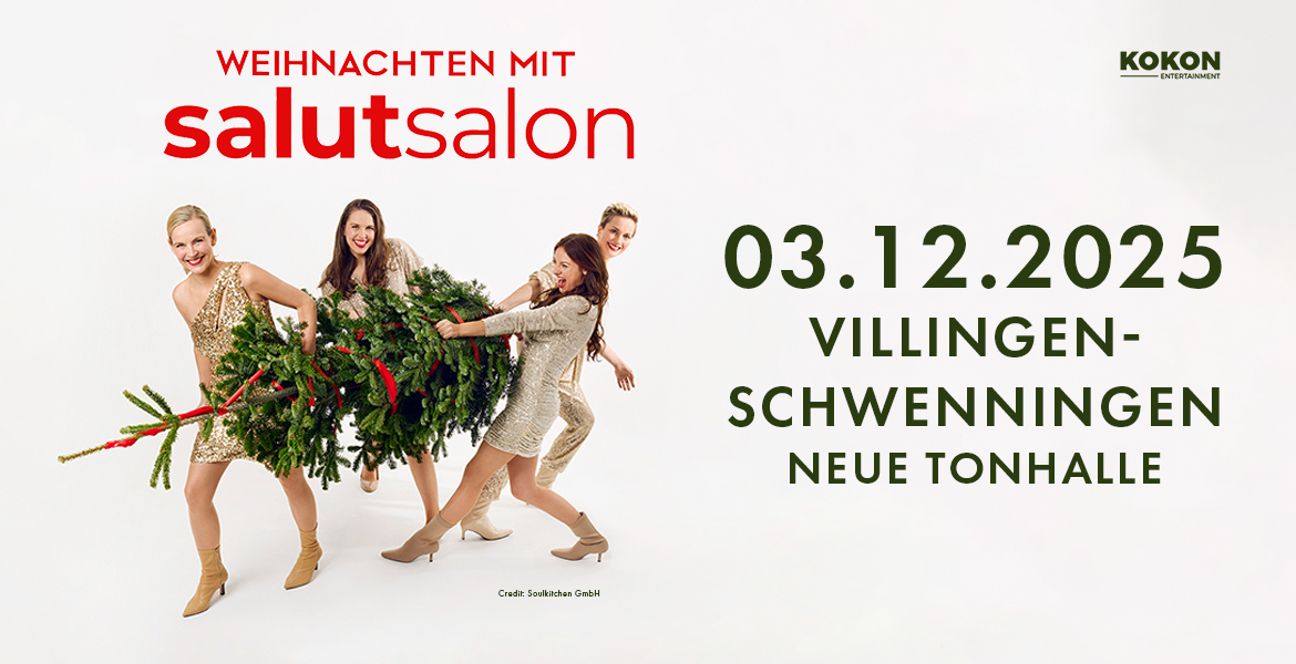 Tickets Salut Salon , Weihnachten mit Salut Salon in Villingen-Schwenningen