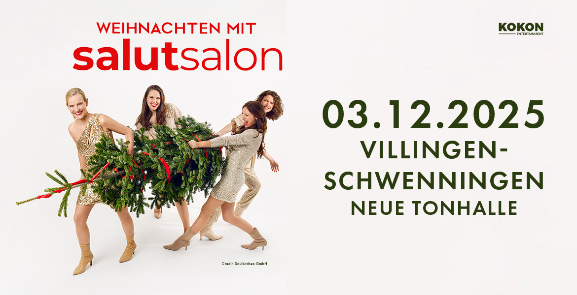 Tickets Salut Salon , Weihnachten mit Salut Salon in Villingen-Schwenningen