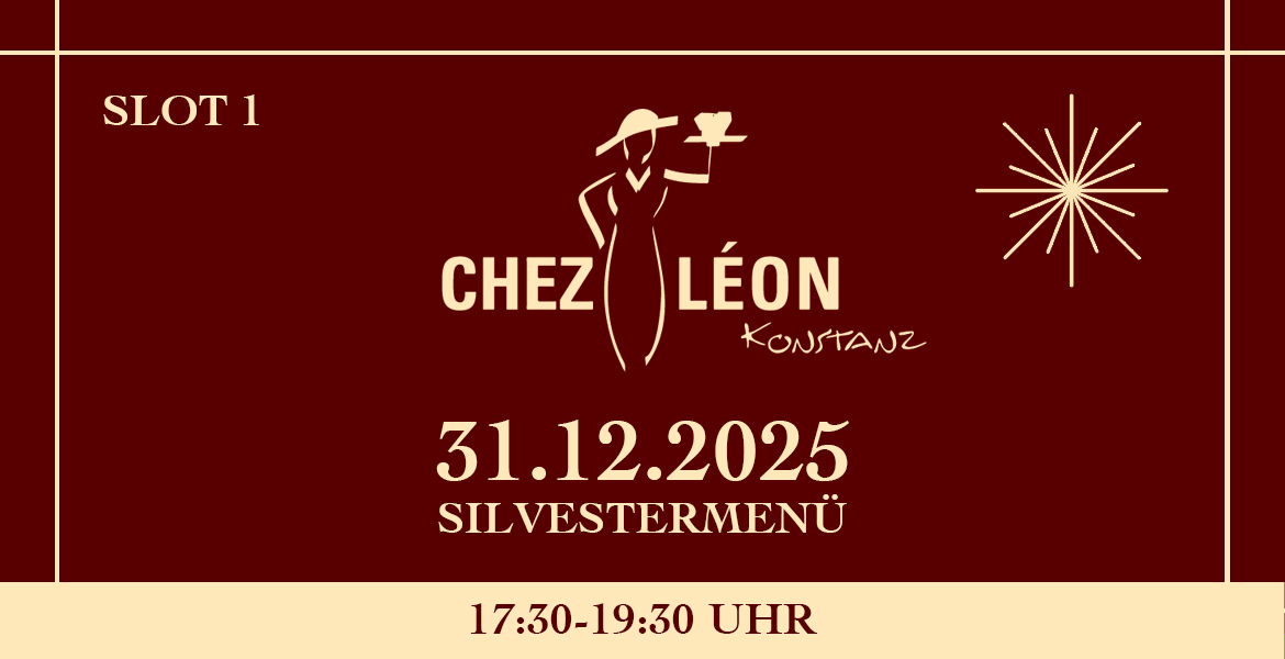 Tickets Silvestermenü Chez Léon - Slot 1, 17:30 Uhr - 19:30 Uhr in Konstanz
