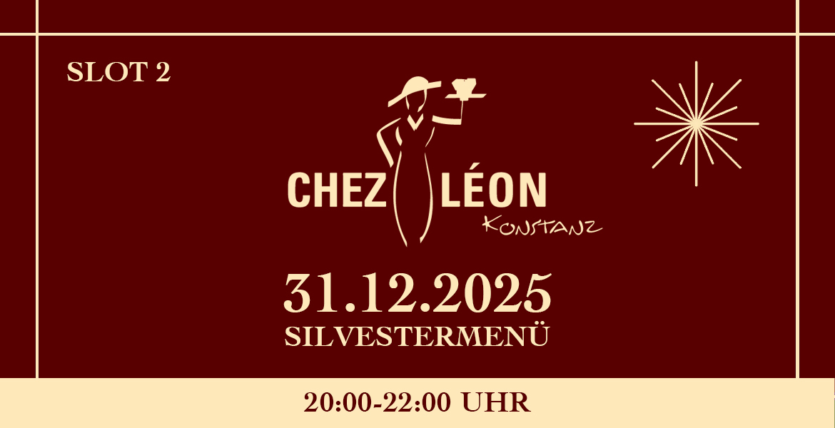Tickets Silvestermenü Chez Léon - Slot 2, 20:00 Uhr - 22:00 Uhr in Konstanz
