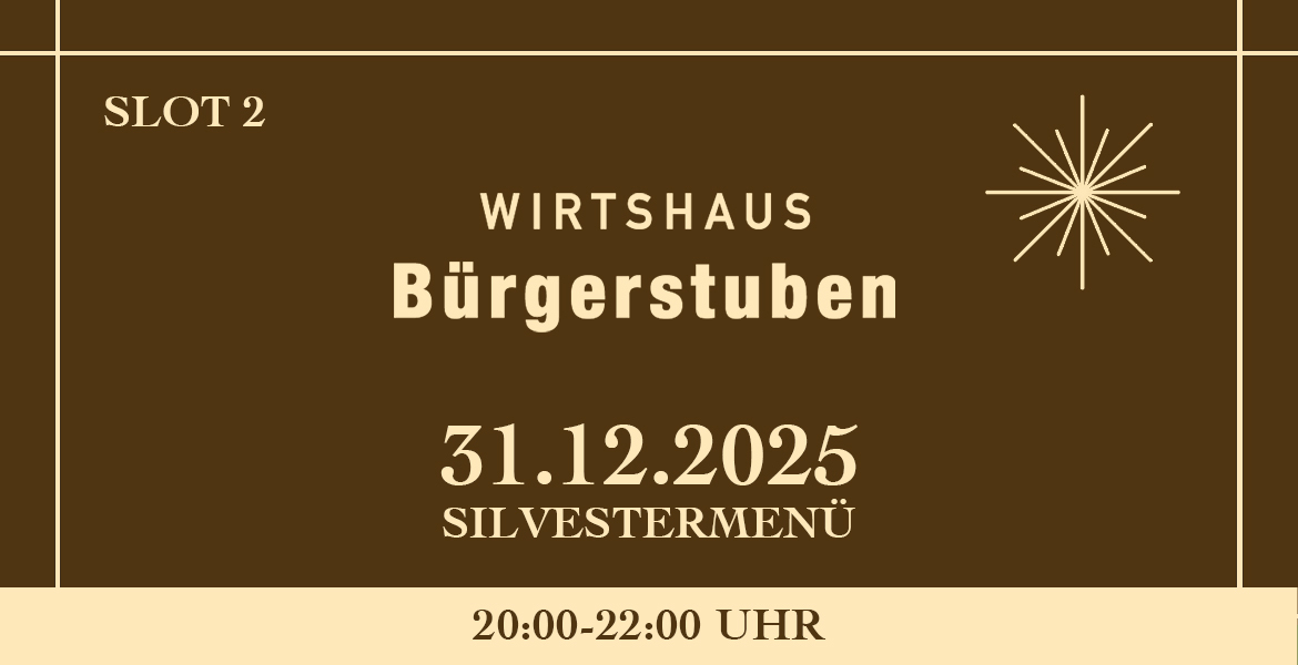 Tickets Silvestermenü Bürgerstuben - Slot 2, 20:00 Uhr - 22:00 Uhr in Konstanz