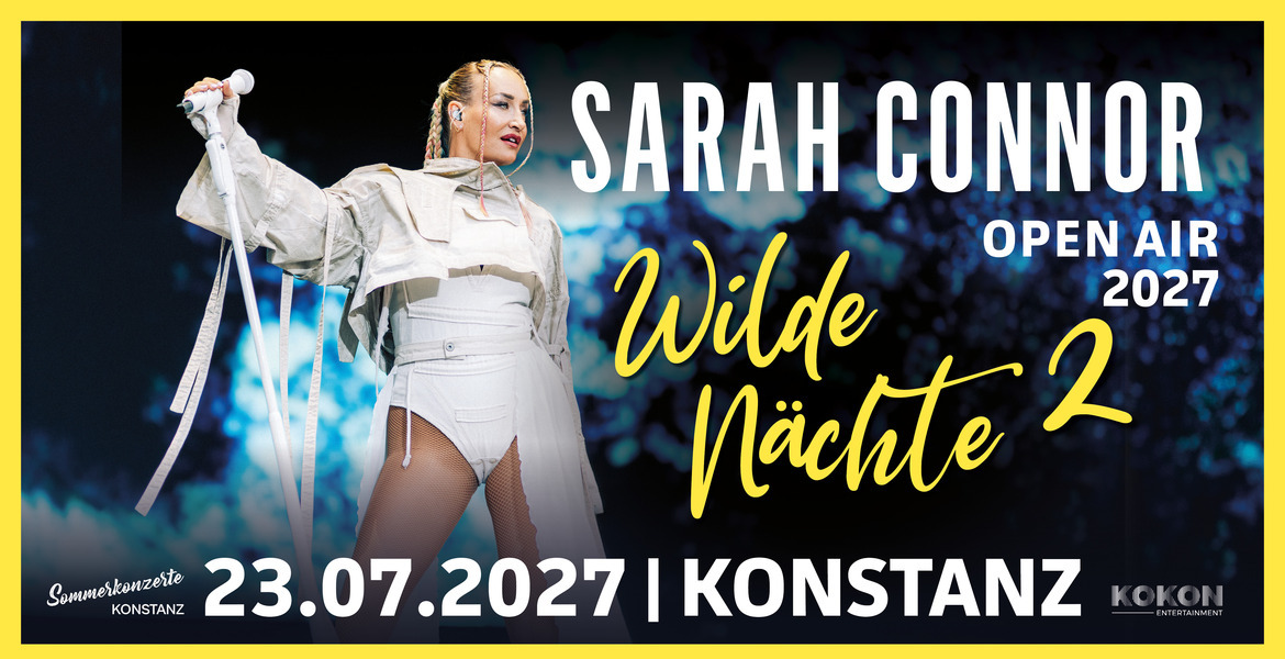 Tickets Sarah Connor - Open Air 2027, Wilde Nächte 2 in Konstanz