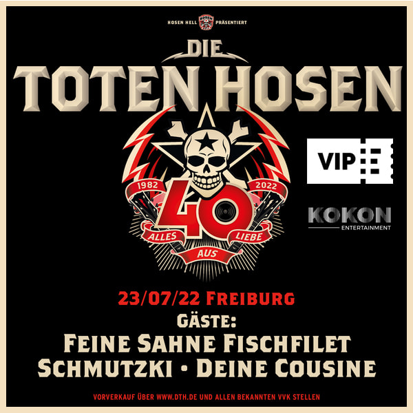 DIE TOTEN HOSEN FREIBURG // VIP GÄSTE TICKET • 23.07.2022 • Messplatz